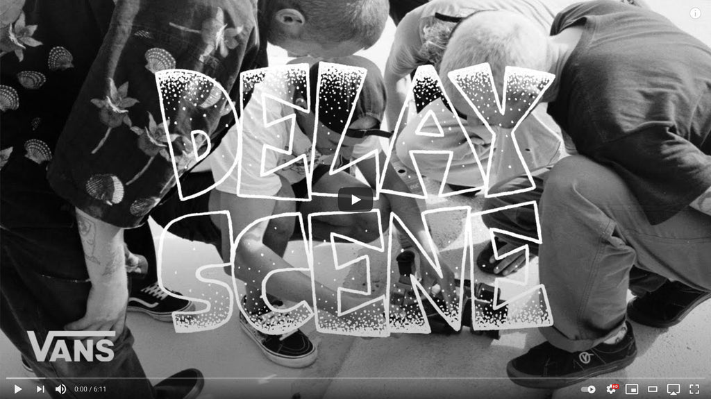 VANS SKATEBOARDING “DELAY SCENE”